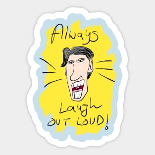 Always Laugh Out Loud Sticker